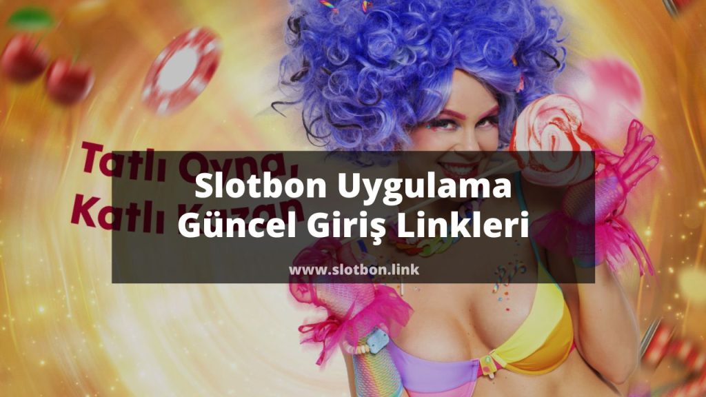 Slotbon Uygulama Güncel Giriş Linkleri